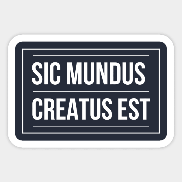 SIC MUNDUS CREATUS EST Sticker by PlexWears